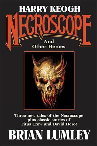 Harry Keogh:Necroscope and Ot...oscope and Other Weird Heroes