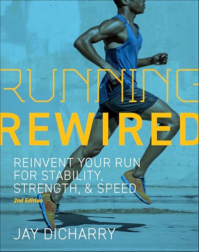 Running Rewired:Reinvent Your...rength,and Speed,2nd Edition