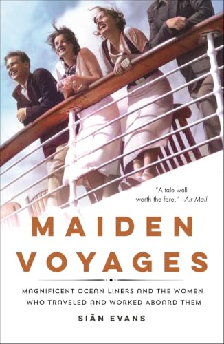 Maiden Voyages:Magnificent Oc...raveled and Worked Aboard Them