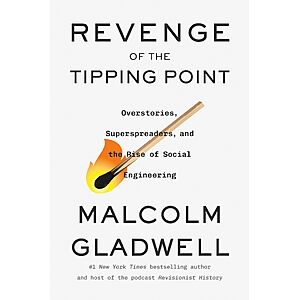 1.99 | Revenge of the Tipping Point:Overstories,Superspreaders,and the Rise of Social Engineering (eBook) by Malcolm Gladwell