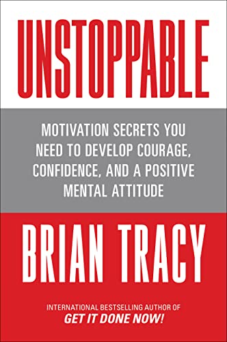 Unstoppable:Motivation Secret...and A Positive Mental Attitude