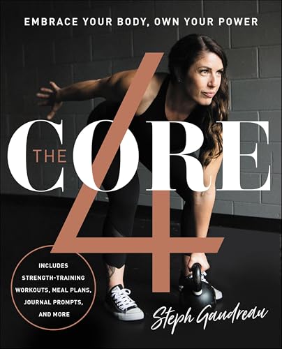 The Core 4:Embrace Your Body,Own Your Power