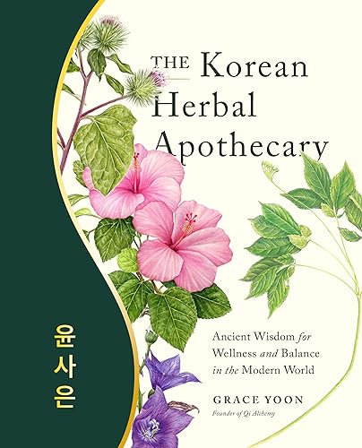 The Korean Herbal Apothecary:...nd Balance in the Modern World