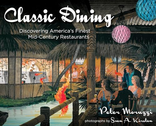 Classic Dining:Discovering Am...Finest Mid-Century Restaurants