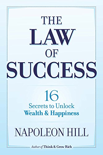 The Law of Success:16 Secrets...to Unlock Wealth and Happiness