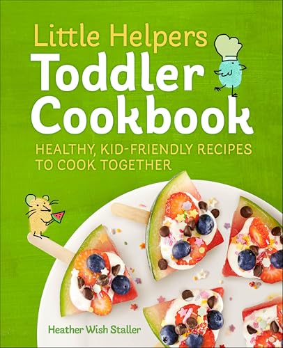 Little Helpers Toddler Cookboo...endly Recipes to Cook Together