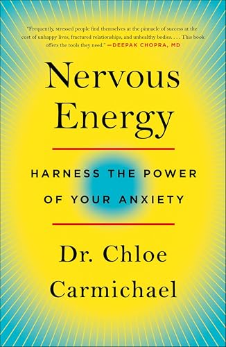 Nervous Energy:Harness the Power of Your Anxiety
