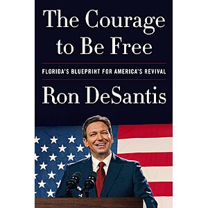 1.99 | The Courage to Be Free:Floridaโs Blueprint for Americaโs Revival โ A Political Memoir of Winning Leadership and Conservative Governance (eBook) by Ron DeSantis