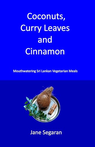 Coconuts,Curry Leaves and Cin...ng Sri Lankan Vegetarian Meals
