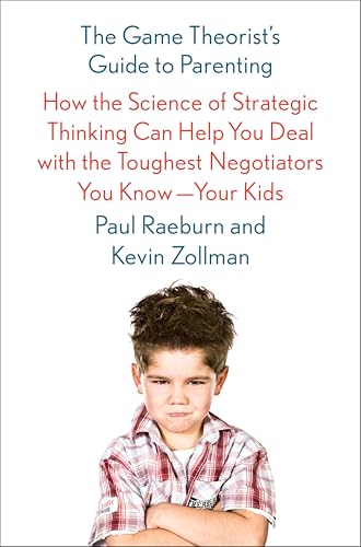 The Game Theorist's Guide to P...Negotiators You KnowโYour Kids