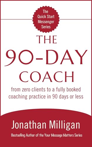 The 90-Day Coach:From Zero Cl...Start Messenger Series Book 1
