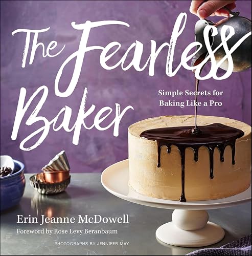 The Fearless Baker:Simple Secrets for Baking Like a Pro