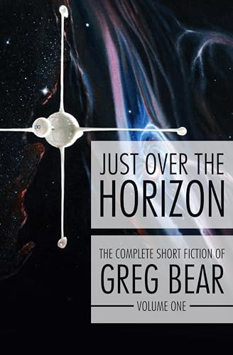 Just Over the Horizon (The Com...t Fiction of Greg Bear Book 1