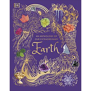 An Anthology of Our Extraordinary Earth:Discover the Awe-Inspiring Wonders of Planet Earth Hardcover (DK Children's Anthologies) $10.20