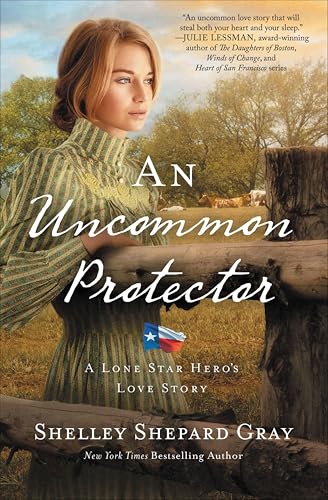An Uncommon Protector (A Lone Star Hero’s Love Story Book 2