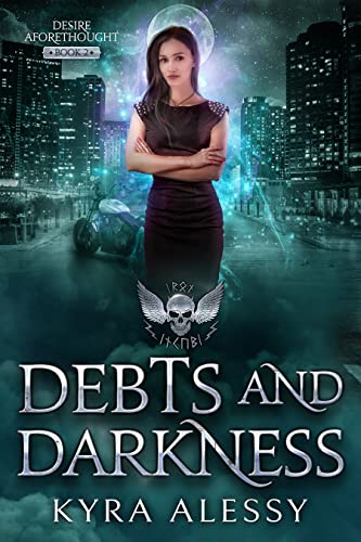 Debts and Darkness:A Paranorm...e (Desire Aforethought Book 2