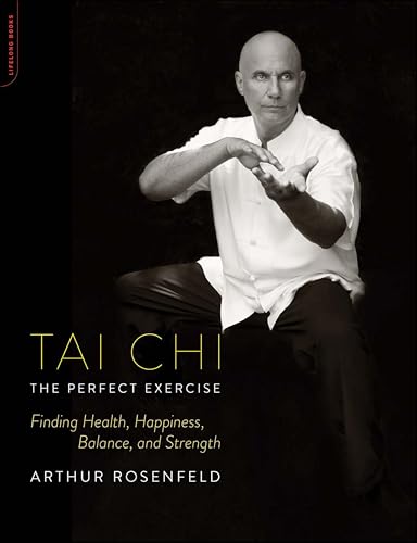 Tai Chi--The Perfect Exercise:...ppiness,Balance,and Strength