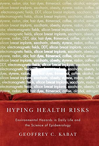 Hyping Health Risks:Environme...nd the Science of Epidemiology