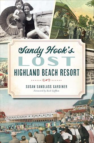 Sandy Hook's Lost Highland Beach Resort (Landmarks
