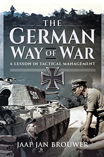The German Way of War:A Lesson in Tactical Management