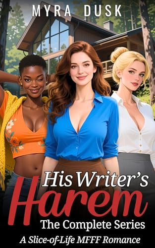 His Writer's Harem:A Slice-Of...ries (Myra Dusk's Collections