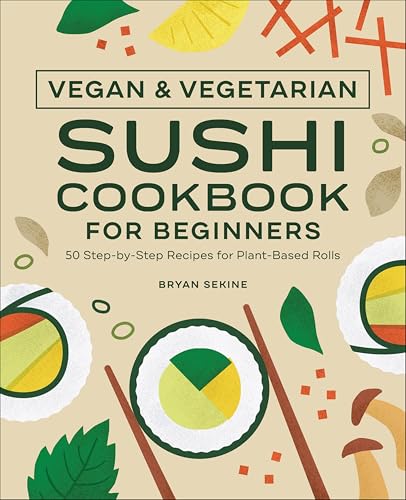 Vegan & Vegetarian Sushi Cookb...Recipes for Plant-Based Rolls