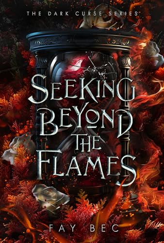 Seeking Beyond The Flames (The Dark Curse Series Book 2