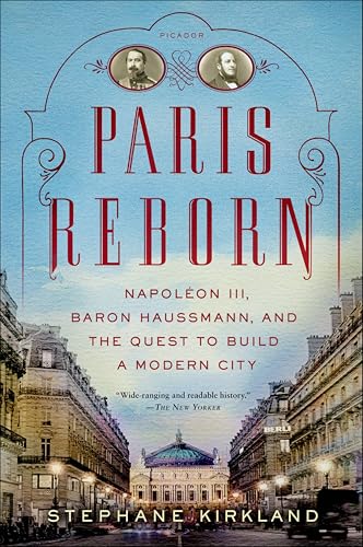 Paris Reborn:Napoléon III,Ba...Modern City (ST.MARTIN'S PR