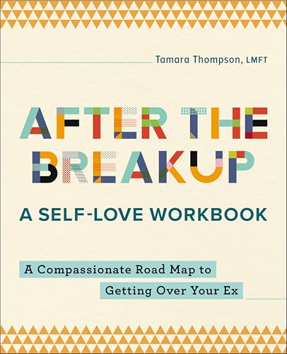 After the Breakup:A Self-Love...ad Map to Getting Over Your Ex