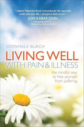 Living Well with Pain & Illnes...o Free Yourself from Suffering